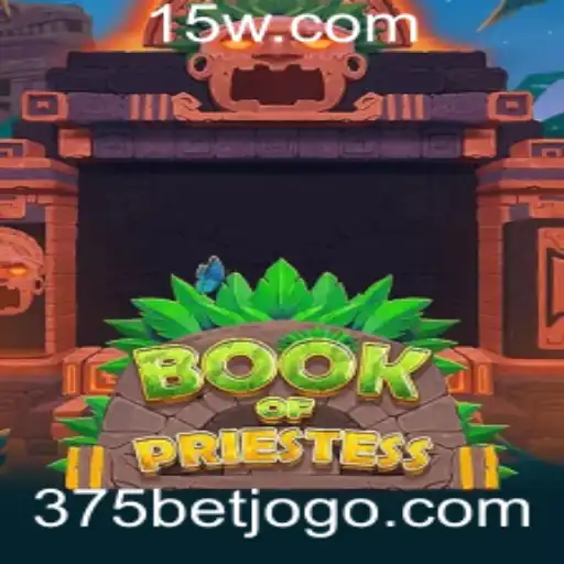 Descubra as Aventuras e Regras do Jogo BookOfPriestess no 375bet