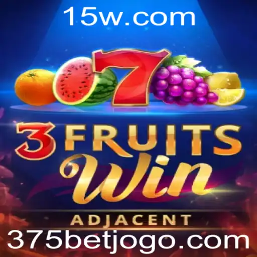 Descubra o Jogo 3FruitsWin e as Regras da Plataforma 375bet